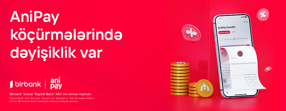Adjustment to AniPay transfer policies with Kapital Bank cards